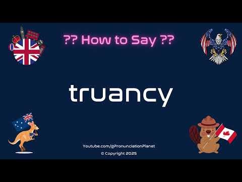 🏫 🚫 How to Pronounce truancy? (CORRECTLY) | Pronunciation Planet