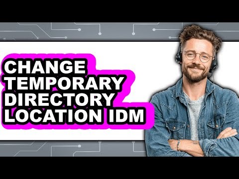 How to Change Temporary Directory Location Idm - Step by Step