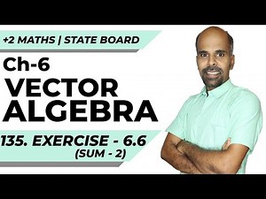 +2 | Ex - 6.6 | Sum No. 2 | Vector Algebra | Class 12 | State Board | ram maths