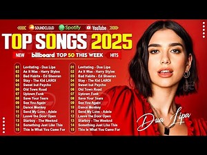 Dua Lipa, Bruno Mars, Taylor Swift, Adele, Maroon 5, The Weeknd, Ed Sheeran - Best Pop Hits 2025