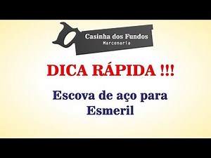 Escova de aço para esmeril - Dica Rápida
