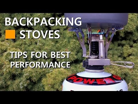Backpacking Stoves - 6 Tips for Max Performance