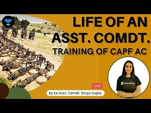 Life of an Assistant Commandant : Training of CAPF AC | Ex- Asst. Comdt. Divya Gupta
