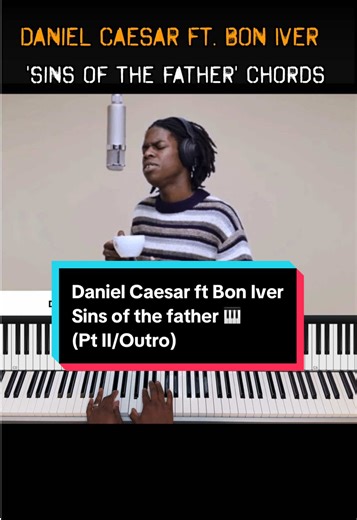 Daniel Caesar ‘Sins of The Father’ piano chords (Pt II/Outro) @DanielCaesar @Bon Iver Key: Db Major #danielcaesar #creatorsearchinsights #pianocover #rnbsoul