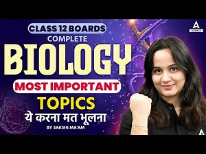 Class 12 Boards | Biology Most Important Topics By Sakshi ma'am