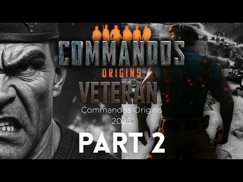 Let's Play Commandos - Origins 2025 Part 2 Full Mission (No Commentary) Full Stealth VETERAN