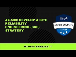 AZ-400: Develop a Site Reliability Engineering (SRE) strategy