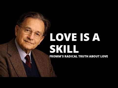 Love Is a Skill, Not a Feeling | Fromm's Art of Loving
