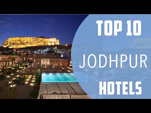 Top 10 Best Hotels to Visit in Jodhpur | India - English