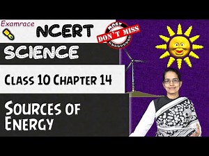 NCERT Class 10 Science Chapter 14: Sources of Energy | CBSE | English | NSO | NTSE | KVPY