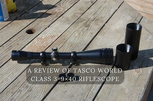 A Review of Tasco World Class 3-9×40 Riflescope - Hunting Note
