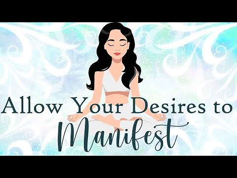 Allow Your Desires to Manifest Guided Meditation