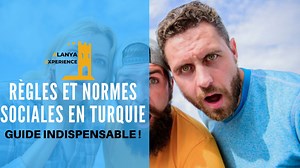 Guide des règles & normes sociales : que faire ou ne pas faire en Turquie (  Principaux sujets tabous pour les Turcs)