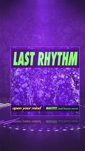LAST RHYTHM - Open Your Mind (Maltitz Acid House Remix)🧿💜