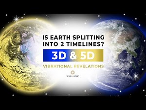Is Earth Splitting Into 2 Timelines? 3D and 5D Theory Revealed | Vibrational Revelations