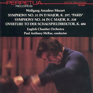 Wolfgang Amadeus Mozart, English Chamber Orchestra, Paul Anthony McRae - Symphony No. 31 In D Major, K. 297, "Paris" / Symphony No. 34 In C Major, K. 338 / Overture To Der Schauspieldirektor, K. 486