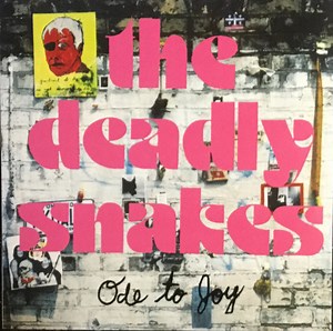The Deadly Snakes - Ode To Joy