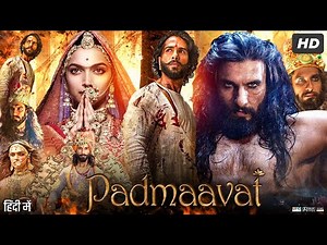 Padmaavat Full Movie In Hindi | Deepika Padukone | Shahid Kapoor | Ranveer Singh | Review & Facts HD