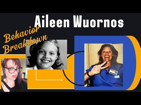 Aileen Wuornos: Behavior Breakdown