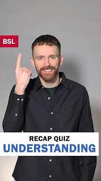 Recap Quiz - Understanding: BSL Sign of the Day 154