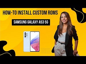 How-to Install Custom ROMs for Samsung Galaxy A53 5G