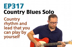 Country Blues Lead and Rhythm Guitar Composition You Can Play By Yourself - EP317
