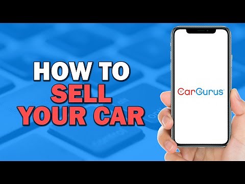 How To Sell Your Car with CarGurus (Easiest Way)​​​​​​​