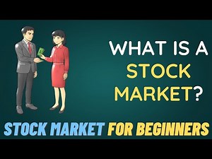 Stock Market For Beginners - 03 - What is a Stock Market?
