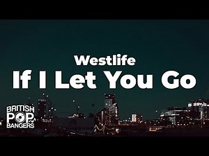 Westlife - If I Let You Go (Lyrics)