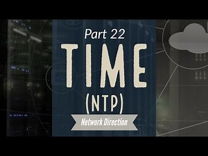 Does Network Time Really Matter? | Network Fundamentals Part 22