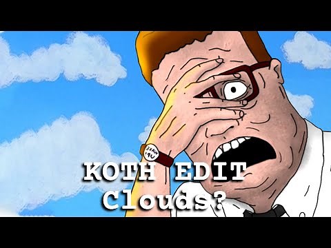 KOTH Edit: Clouds?
