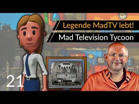 The new MadTV - MAD TELEVISION TYCOON (21) | Early Access Start [German]
