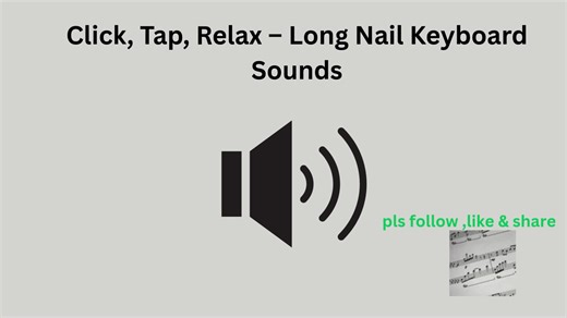 click ,tap ,relax -long nail keyboard sound #sound #sounds #soundeffect #soundsfx #soundfx