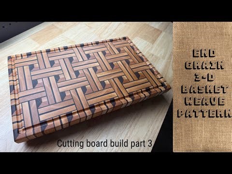 3-D basket weave pattern cutting board build