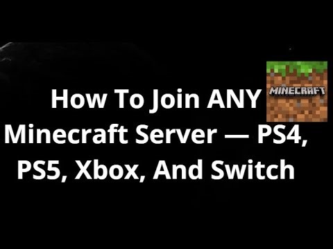 How To Join ANY Minecraft Server — PS4, PS5, Xbox, And Switch