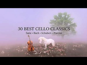 30 Most Listened Cello Classical Melodies (No Ads) | Satie, bach, Schubert, Puccini | Relax, Heal