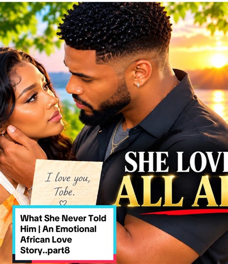 Part8: What She Never Told Him | An Emotional African Love Story #Storytelling, #africantales, #creastorMonetisationprogramme, #howtocreatefolktalesstorytelling, #storytime