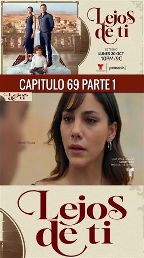 Lejos de Ti: Capitulo 69 Completo