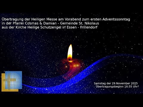 Feier der Vorabendmesse am Vorabend des ersten Adventsontags aus der Pfarrei Hll. Cosmas und Damian