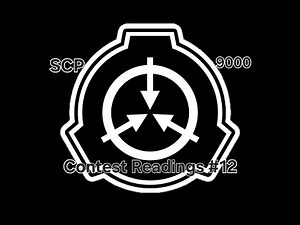 SCP-9000 Contest Readings #12 - Guys, Should I Get My Own Theme?