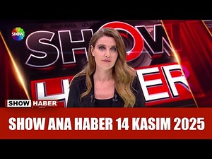 Show Ana Haber 14 Kasım 2025