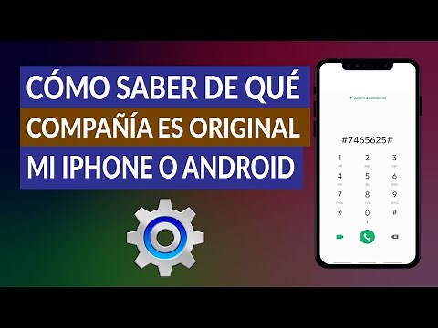 Cómo Saber de qué Compañía es Original mi iPhone o Android