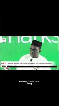 Nigeria Launches Nationwide Food Bank For Vulnerable Families