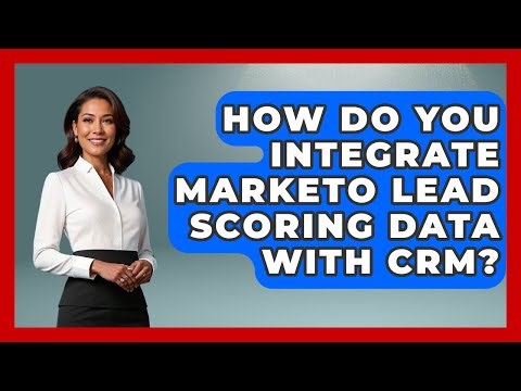 How Do You Integrate Marketo Lead Scoring Data With CRM? - Saas Marketing Wizards