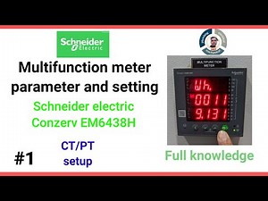 # Multifunction meter parameter and setting. CT/PT setup, Schneider electric (conzerv EM6438H)