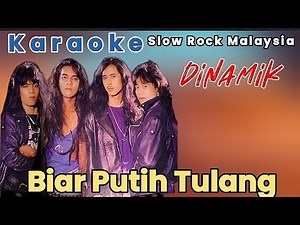 Biar Putih Tulang _ Dinamik (KARAOKE SLOW ROCK MALAYSIA)