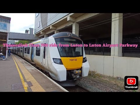 Thameslink class 700 ride from Luton to Luton Airport Parkway