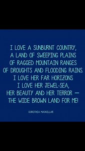‘I love a sunburnt country, A land of sweeping plains, Of ragged mountain ranges, Of droughts and flooding rains. I love her far horizons, I love her jewel-sea, Her beauty and her terror – The wide brown land for me!’ Dorothea Mackellar, My Country (1908) #australia #auspol #australiaday #iloveaustralia | Senator Leah Blyth