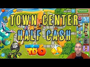 Bloons TD 6 Town Center Half Cash Guide
