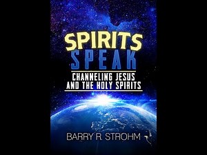 Spirits Speak - Channeling Jesus and the Holy Spirits